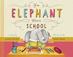 If An Elephant Went To School