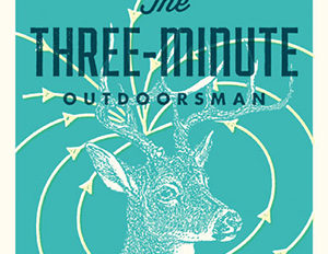 The Three-Minute Outdoorsman